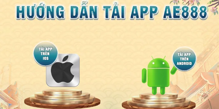 Tải app AE888 - Hướng dẫn cài đặt nhanh chỉ trong 1 phút